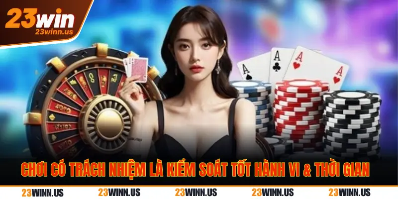 Hướng dẫn chơi có trách nhiệm cho tân thủ tại 23Win 1 Chơi có trách nhiệm bảo vệ anh em