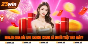 Dealer chia bài live casino 23WIN là người thật hay máy? 8 Dealer Chia Bài Live Casino 23WIN Là Người Thật Hay Máy?