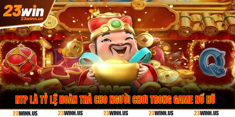 Giải mã RTP và lý do anh em nên chơi slot 23Win RTP cao 1 RTP là tỷ lệ thưởng trong game slot