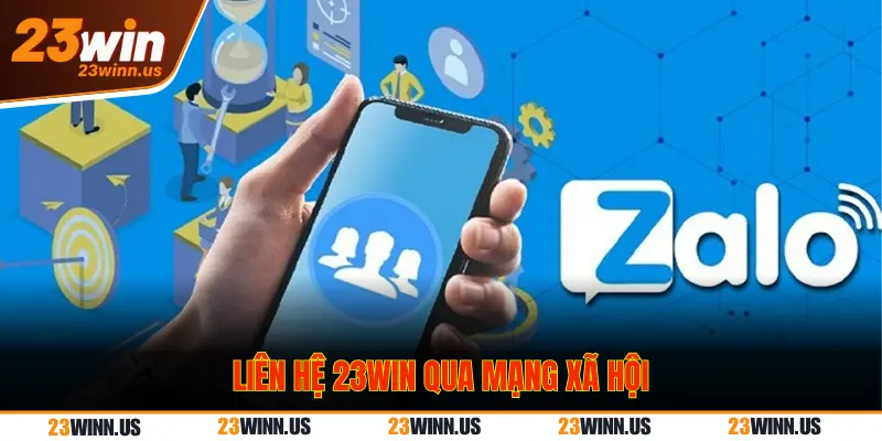 Gợi ý 5 kênh liên hệ 23Win nhanh gọn, phản hồi siêu tốc 2 Liên hệ 23win qua mạng xã hội