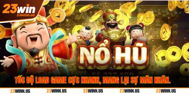 Vì sao game nổ hũ thần tài 23Win gây sốt? 1 nổ hũ thần tài 23win