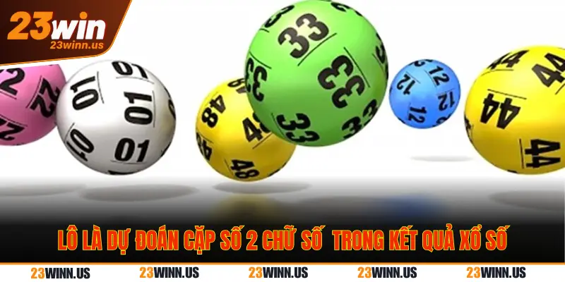 Cách Phân Biệt Lô, Đề, Xiên, Bao Lô 23Win Chuẩn Nhất 1 Lô là hình thức cược 2 số