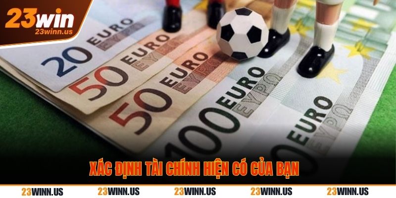 Cần biết tài chính của bản thân như thế nào để đặt cược phù hợp Cần biết tài chính của bản thân như thế nào để đặt cược phù hợp